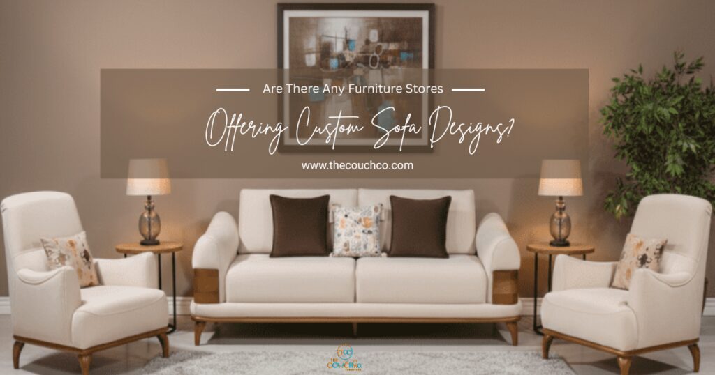Custom Sofa Designs