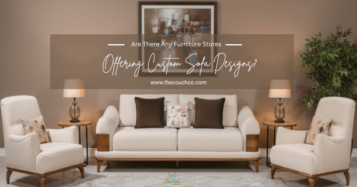 Custom Sofa Designs